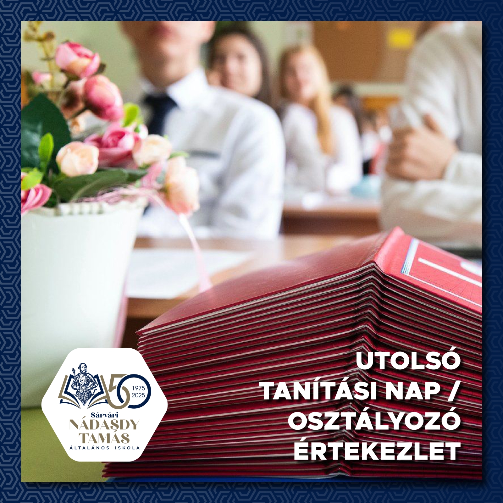 Utolsó tanítási nap / Osztályozó értekezlet